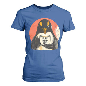 Is He Dead Yet T Shirt For Women Penguins Resist and Persist TS10 Royal Blue Print Your Wear