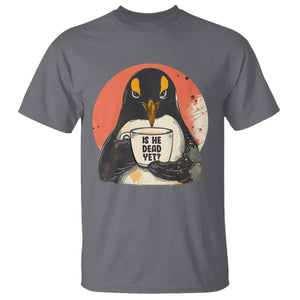 Is He Dead Yet T Shirt Penguins Resist and Persist TS10 Charcoal Print Your Wear