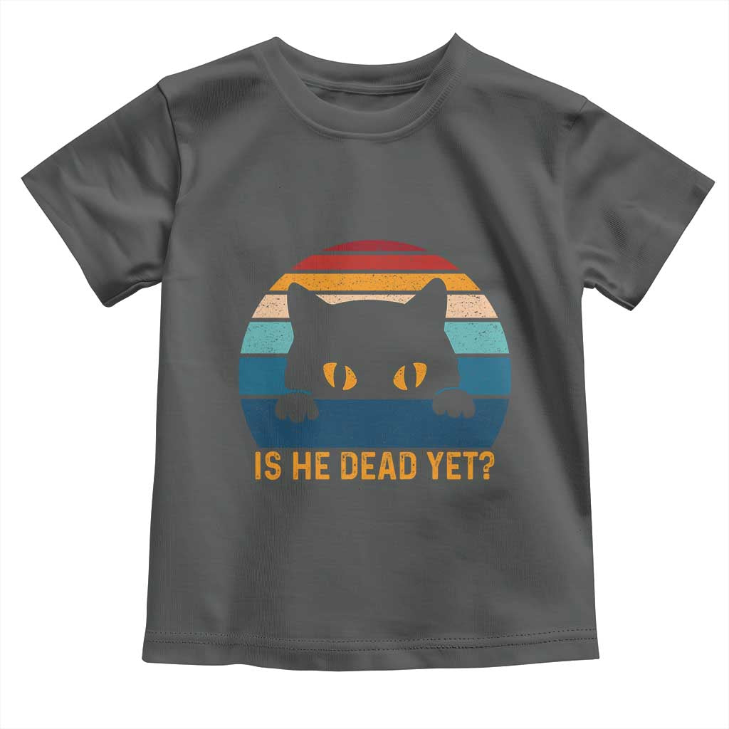 Is He Dead Yet Toddler T Shirt Retro Cat Funny Vintage TS10 Dark Heather Print Your Wear