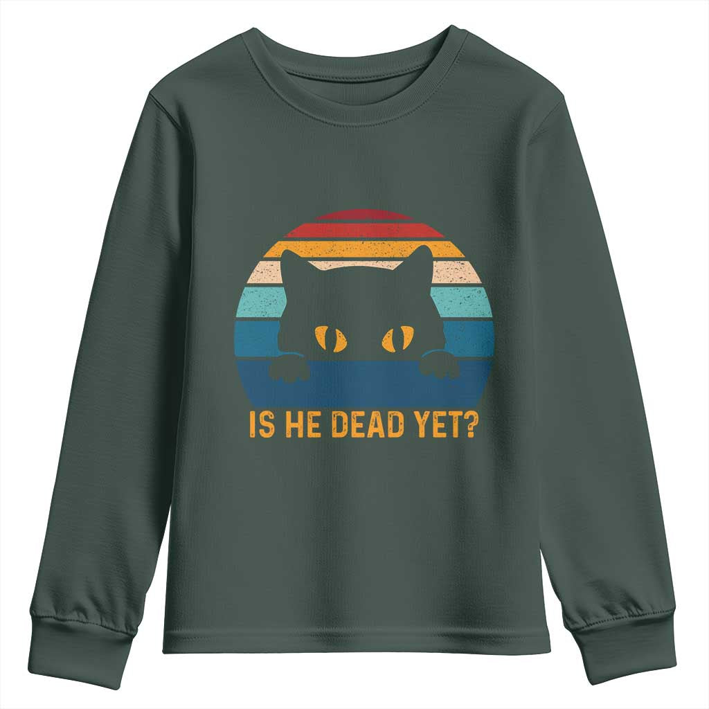 Is He Dead Yet Youth Sweatshirt Retro Cat Funny Vintage TS10 Dark Forest Green Print Your Wear