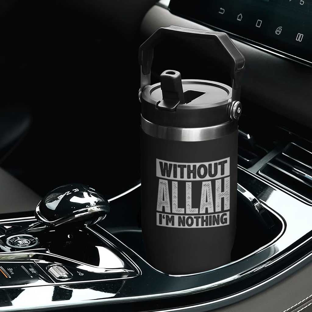 Islam Muslim Flip Straw Tumbler Without Allah I'm Nothing TS02 Print Your Wear