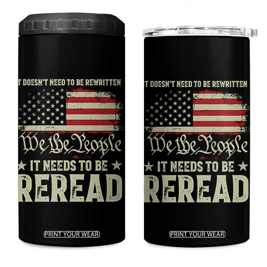 It Doesn't Need To Be Rewritten It Needs To Be Reread 4 in 1 Can Cooler Tumbler We The People Vintage Flag TS11 One Size: 16 oz Black Print Your Wear