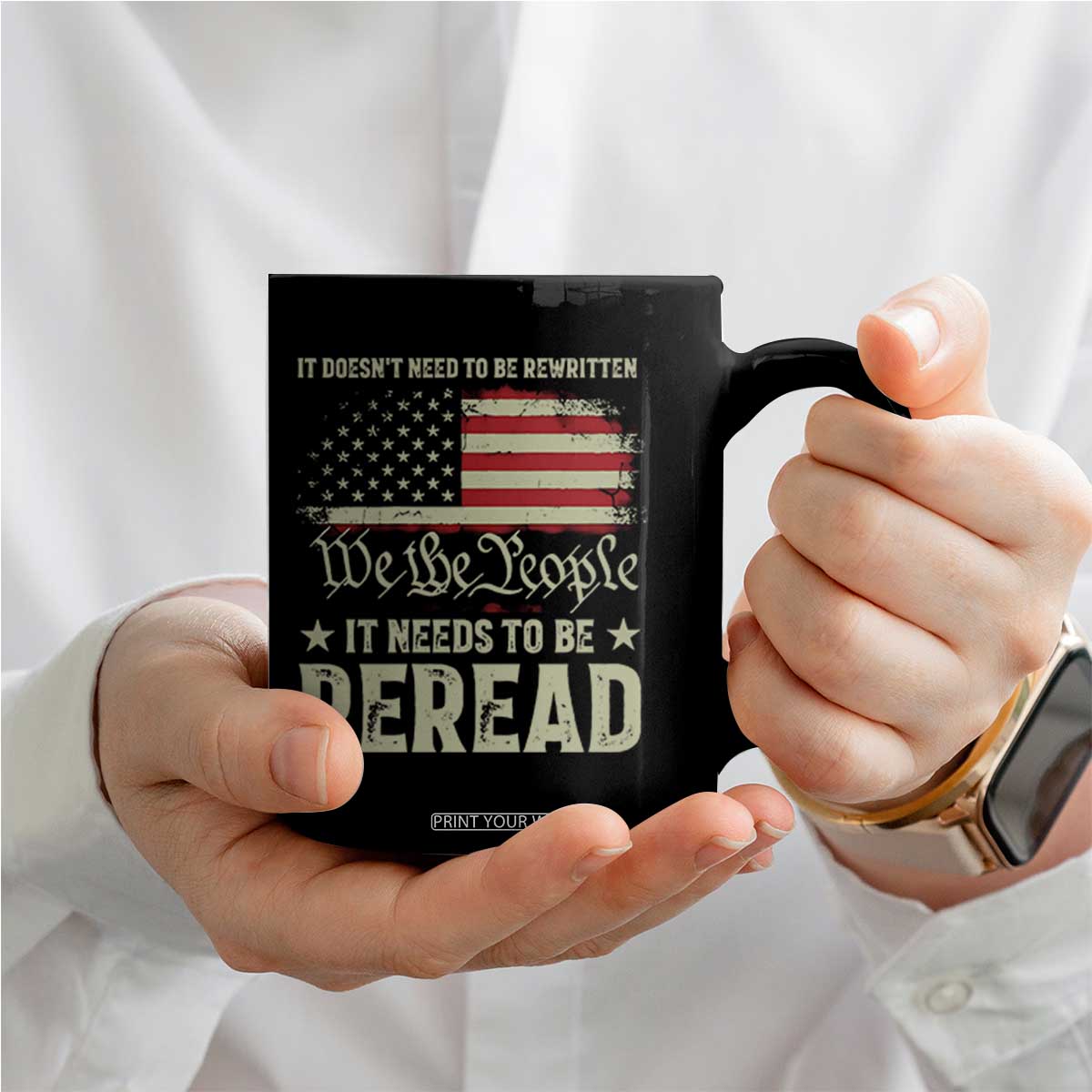 It Doesn't Need To Be Rewritten It Needs To Be Reread Coffee Mug We The People Vintage Flag TS11 Print Your Wear