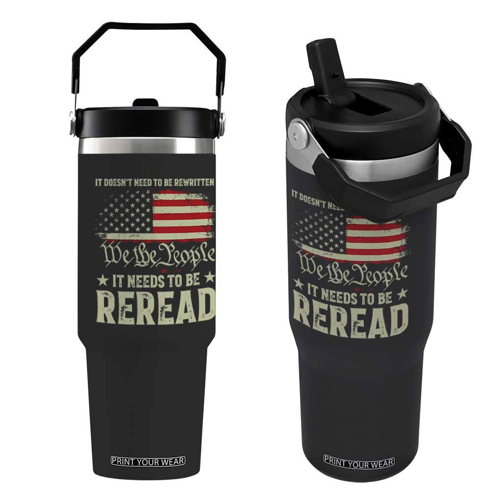 It Doesn't Need To Be Rewritten It Needs To Be Reread Flip Straw Tumbler We The People Vintage Flag TS11 One Size: 30 oz Black Print Your Wear