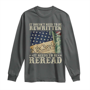 It Doesn't Need To Be Rewritten It Needs To Be Reread Long Sleeve Shirt We The People Vintage American Flag TS11 Dark Heather Print Your Wear