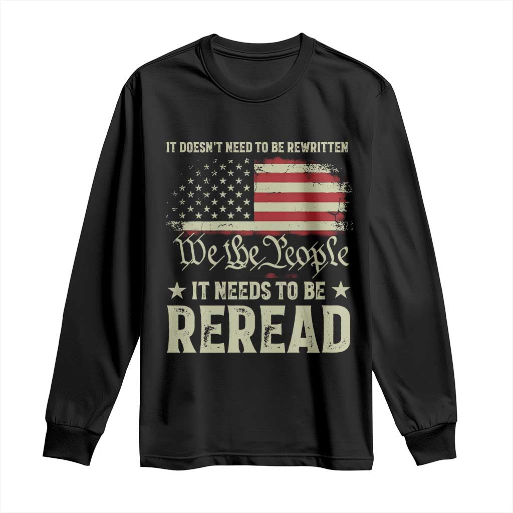 It Doesn't Need To Be Rewritten It Needs To Be Reread Long Sleeve Shirt We The People Vintage Flag TS11 Black Print Your Wear