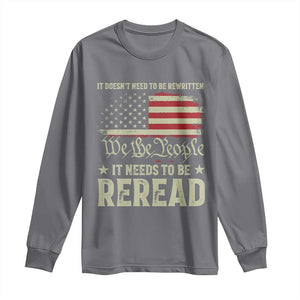 It Doesn't Need To Be Rewritten It Needs To Be Reread Long Sleeve Shirt We The People Vintage Flag TS11 Charcoal Print Your Wear