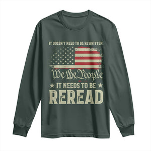 It Doesn't Need To Be Rewritten It Needs To Be Reread Long Sleeve Shirt We The People Vintage Flag TS11 Dark Forest Green Print Your Wear