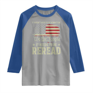 It Doesn't Need To Be Rewritten It Needs To Be Reread Raglan Shirt We The People Vintage Flag TS11 Sport Gray Royal Print Your Wear