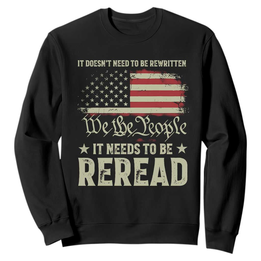 It Doesn't Need To Be Rewritten It Needs To Be Reread Sweatshirt We The People Vintage Flag TS11 Black Print Your Wear