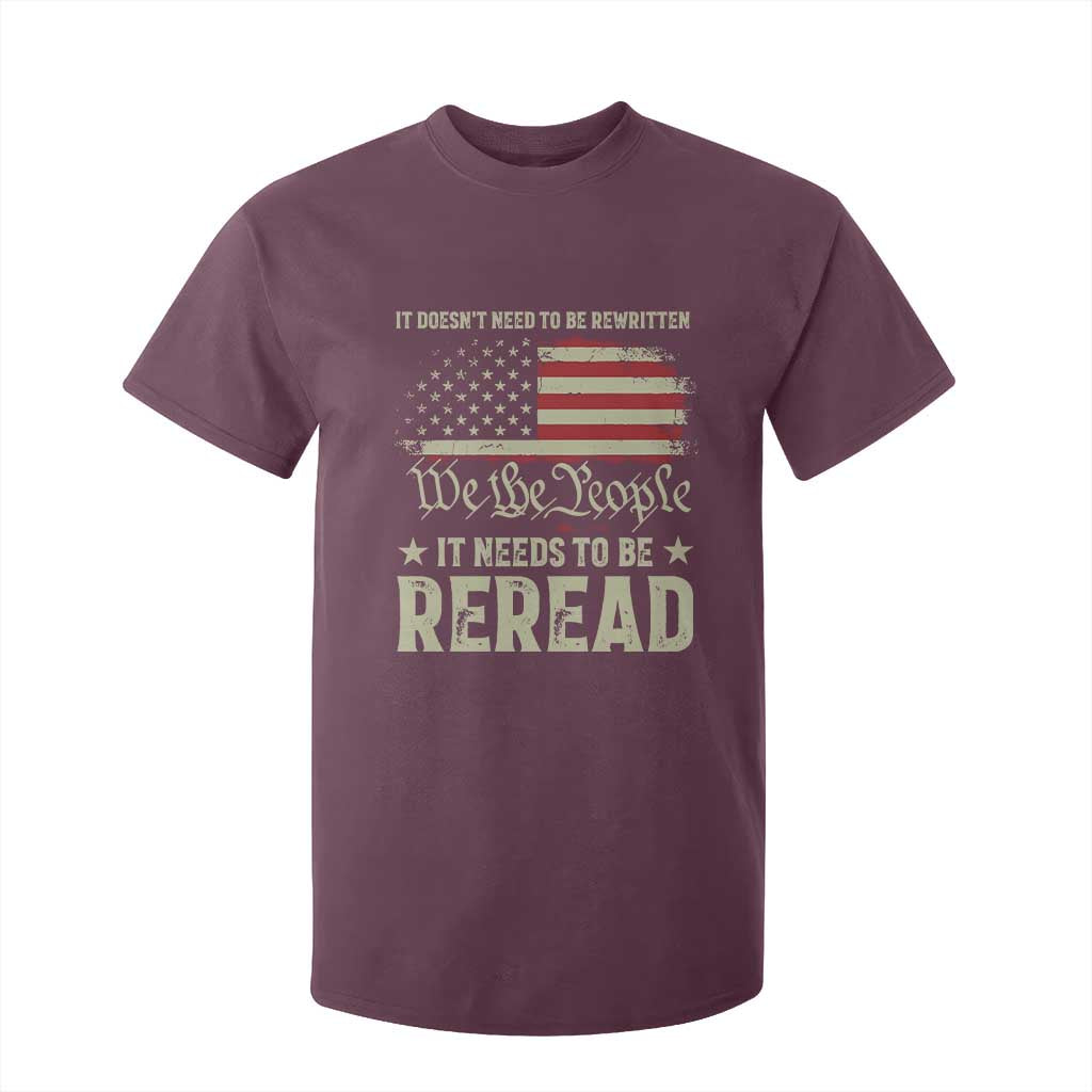 It Doesn't Need To Be Rewritten It Needs To Be Reread T Shirt For Kid We The People Vintage Flag TS11 Maroon Print Your Wear