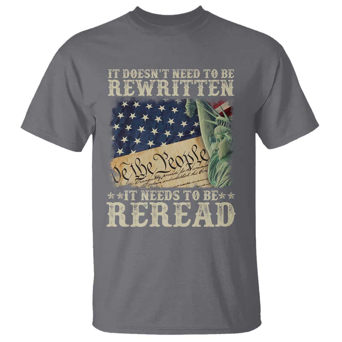 It Doesn't Need To Be Rewritten It Needs To Be Reread T Shirt We The People Vintage American Flag TS11 Charcoal Print Your Wear