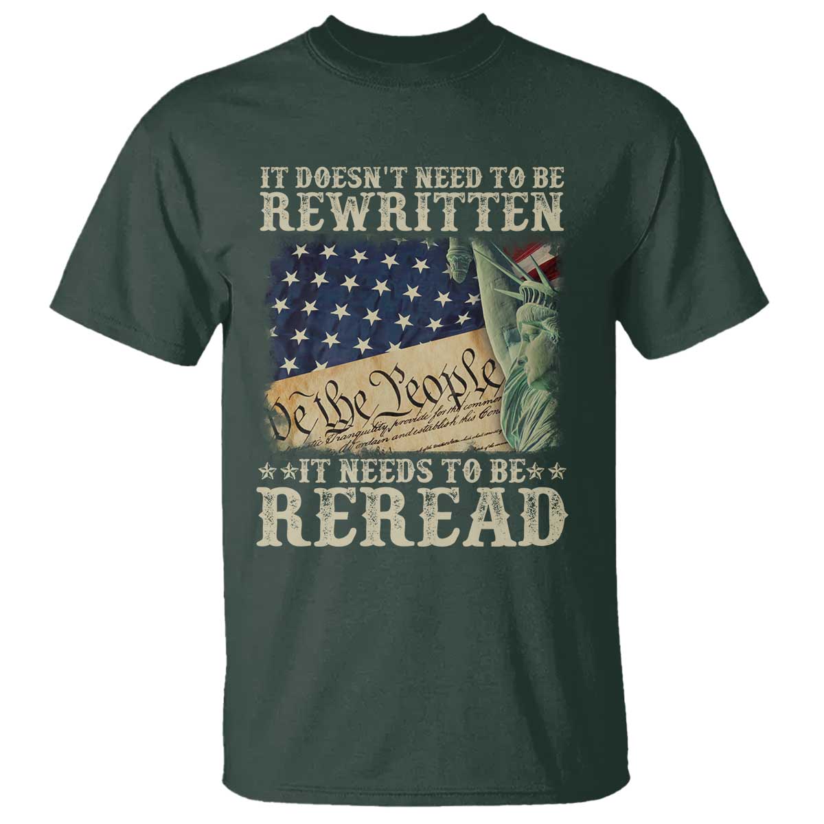 It Doesn't Need To Be Rewritten It Needs To Be Reread T Shirt We The People Vintage American Flag TS11 Dark Forest Green Print Your Wear