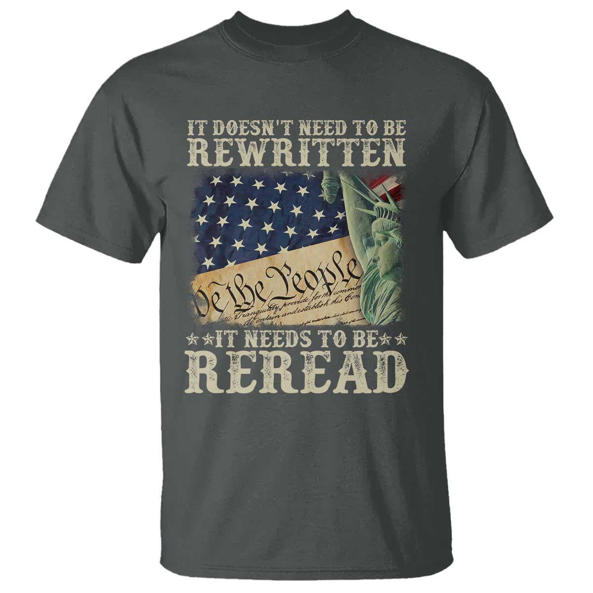 It Doesn't Need To Be Rewritten It Needs To Be Reread T Shirt We The People Vintage American Flag TS11 Dark Heather Print Your Wear