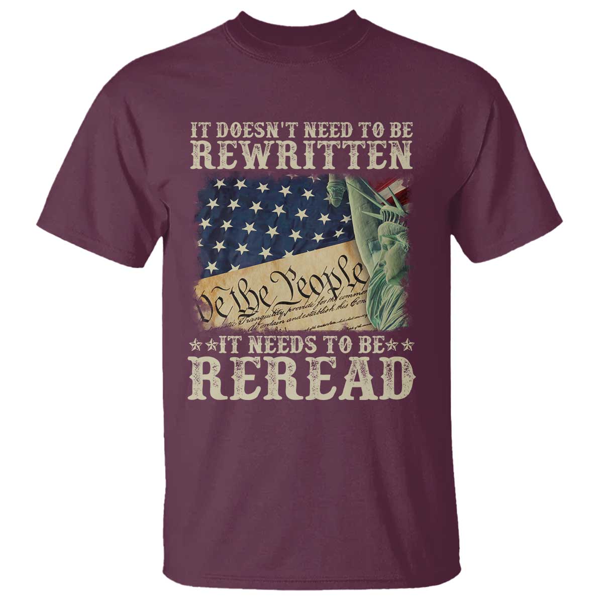 It Doesn't Need To Be Rewritten It Needs To Be Reread T Shirt We The People Vintage American Flag TS11 Maroon Print Your Wear