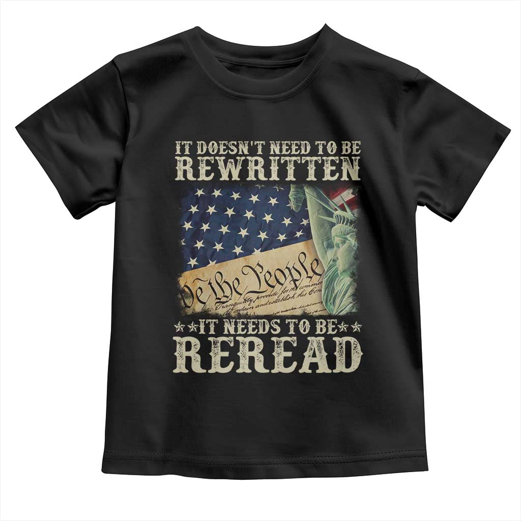 It Doesn't Need To Be Rewritten It Needs To Be Reread Toddler T Shirt We The People Vintage American Flag TS11 Black Print Your Wear