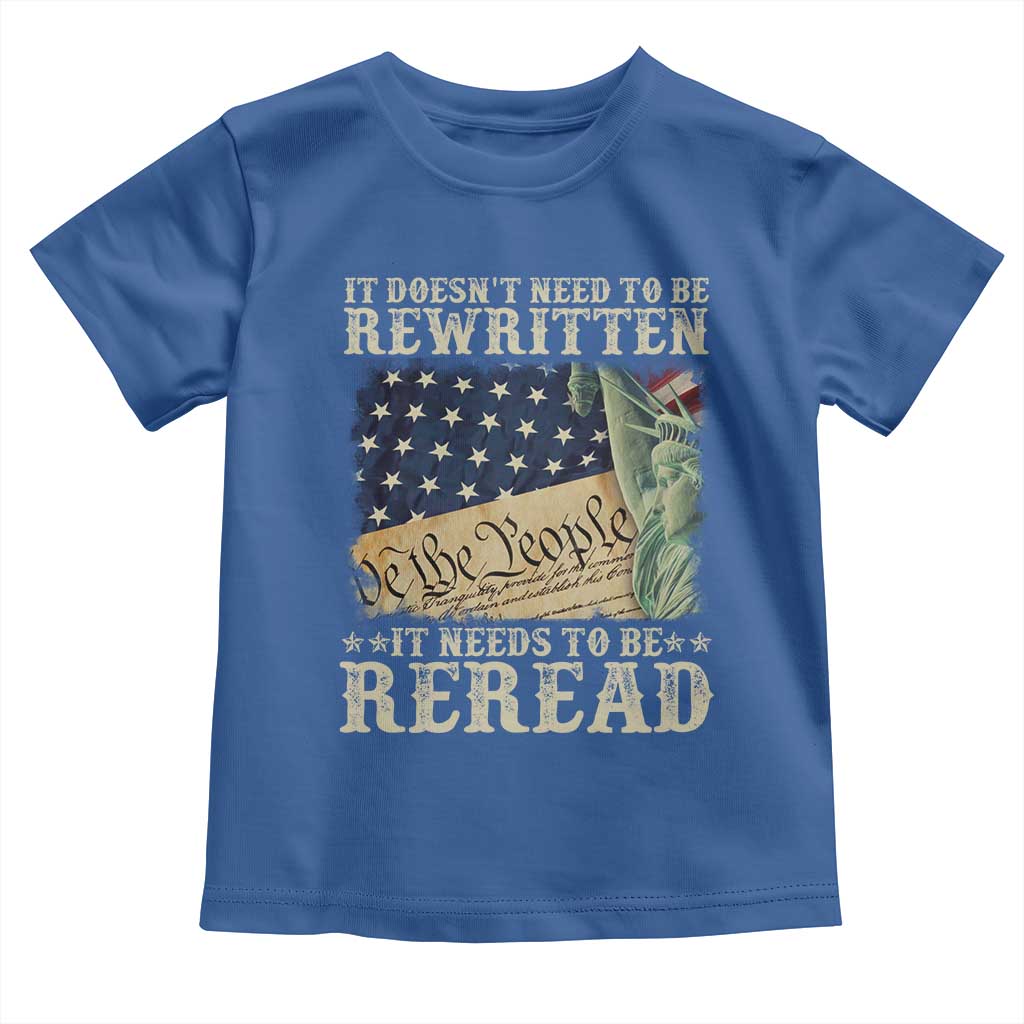It Doesn't Need To Be Rewritten It Needs To Be Reread Toddler T Shirt We The People Vintage American Flag TS11 Royal Blue Print Your Wear