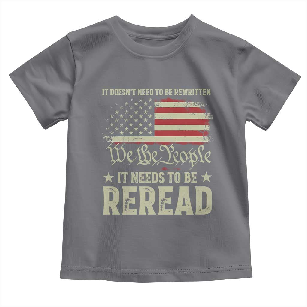 It Doesn't Need To Be Rewritten It Needs To Be Reread Toddler T Shirt We The People Vintage Flag TS11 Charcoal Print Your Wear