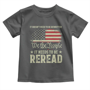 It Doesn't Need To Be Rewritten It Needs To Be Reread Toddler T Shirt We The People Vintage Flag TS11 Dark Heather Print Your Wear