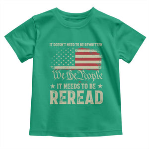 It Doesn't Need To Be Rewritten It Needs To Be Reread Toddler T Shirt We The People Vintage Flag TS11 Irish Green Print Your Wear