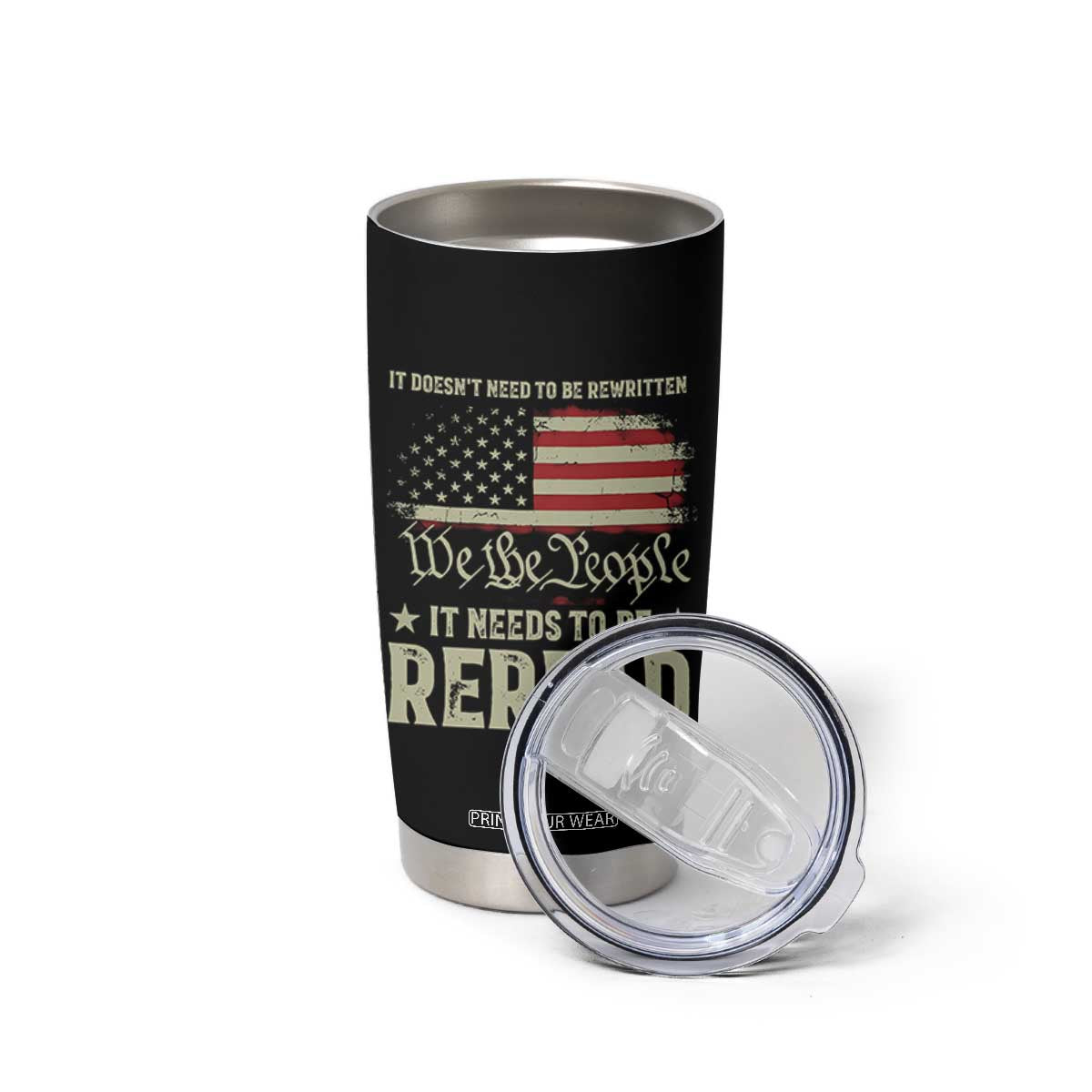 It Doesn't Need To Be Rewritten It Needs To Be Reread Tumbler Cup We The People Vintage Flag TS11 Print Your Wear
