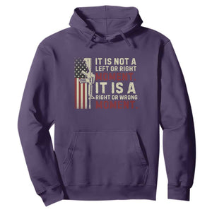 It Is Not A Left Or Right Moment It Is A Right Or Wrong Moment Hoodie American Flag TS11 Purple Print Your Wear