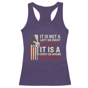 It Is Not A Left Or Right Moment It Is A Right Or Wrong Moment Racerback Tank Top American Flag TS11 Purple Print Your Wear