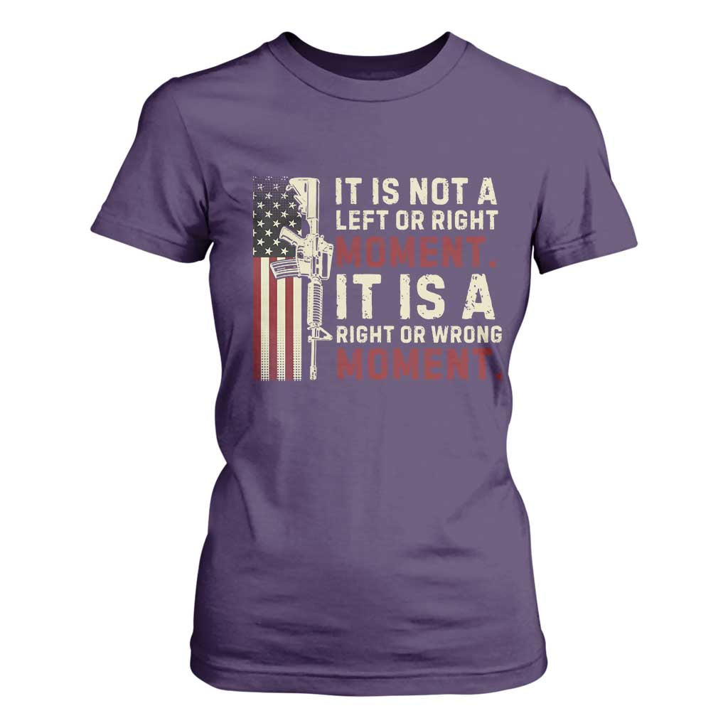 It Is Not A Left Or Right Moment It Is A Right Or Wrong Moment T Shirt For Women American Flag TS11 Purple Print Your Wear