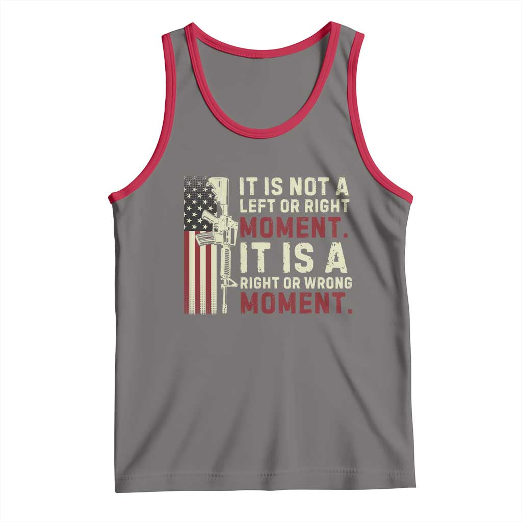 It Is Not A Left Or Right Moment It Is A Right Or Wrong Moment Tank Top American Flag TS11 Deep Heather Red Print Your Wear
