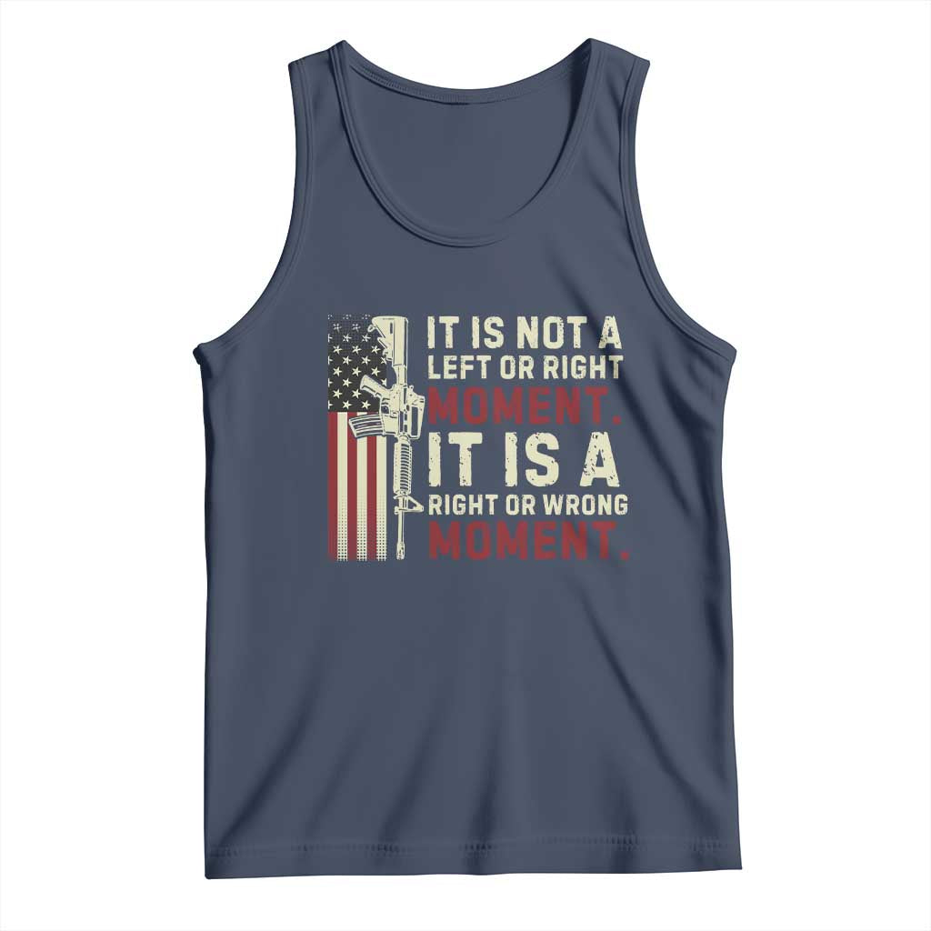 It Is Not A Left Or Right Moment It Is A Right Or Wrong Moment Tank Top American Flag TS11 Navy Print Your Wear