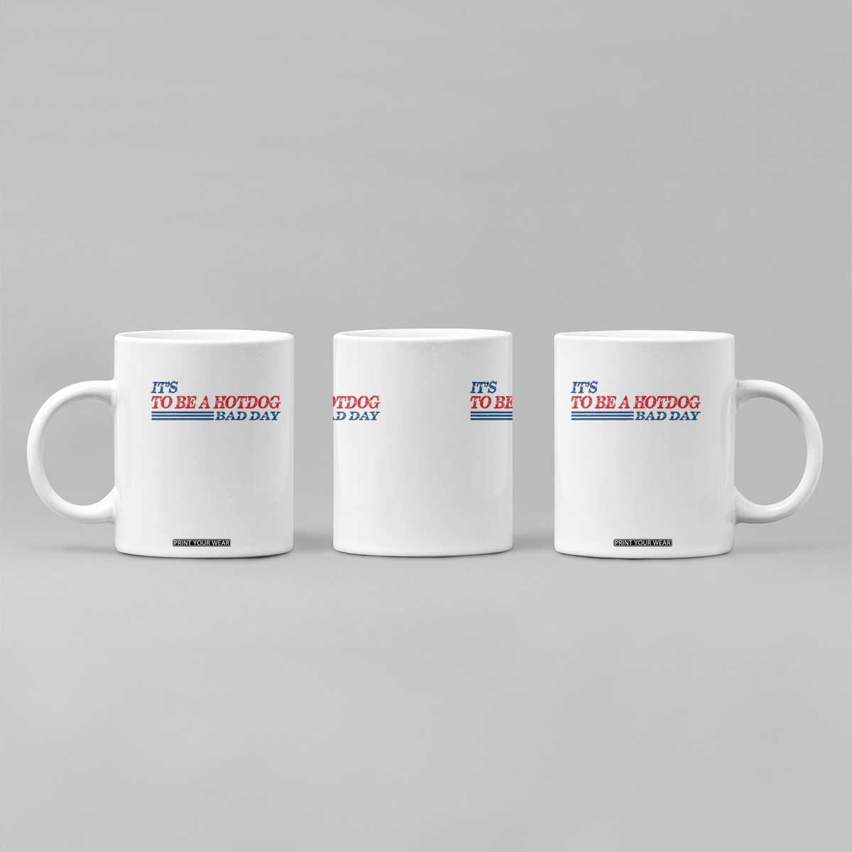 It's A Bad Day To Be A HotDog Coffee Mug Funny 4th Of July Patriotic Summer BBQ TS10 Print Your Wear