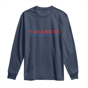 It's A Bad Day To Be A HotDog Long Sleeve Shirt Funny 4th Of July Patriotic Summer BBQ TS10 Navy Print Your Wear