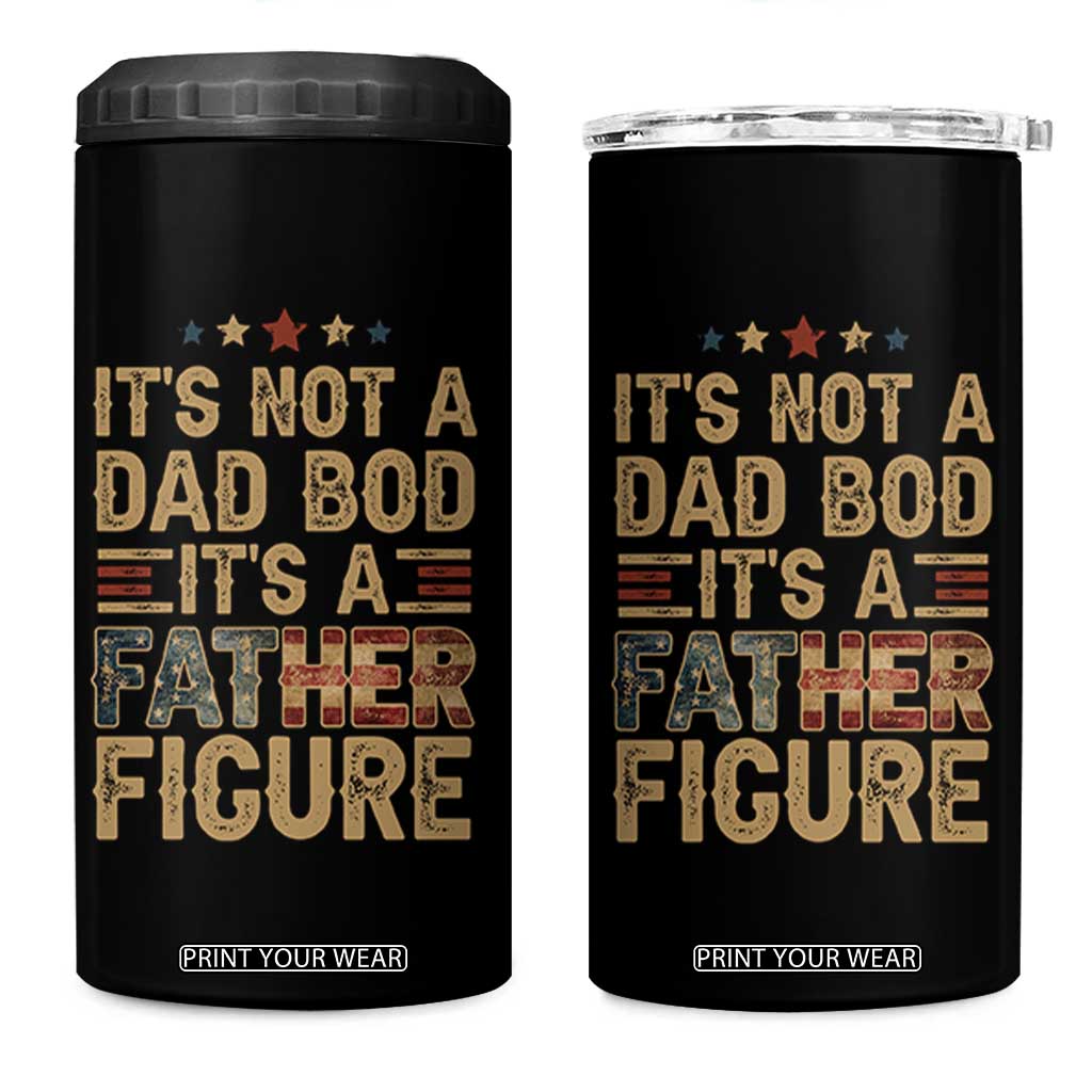It's Not A Dad Bod It's A Father Figure 4 in 1 Can Cooler Tumbler Funny Retro Vintage American Flag TS10 One Size: 16 oz Black Print Your Wear
