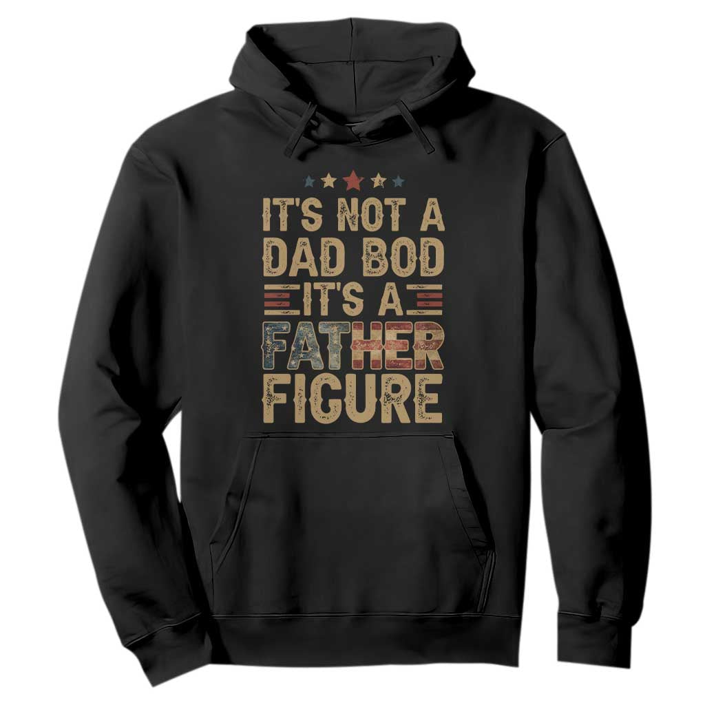 It's Not A Dad Bod It's A Father Figure Hoodie Funny Retro Vintage American Flag TS10 Black Print Your Wear
