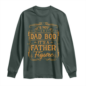 It's Not A Dad Bod It's A Father Figure Long Sleeve Shirt Fathers Day Funny Retro Vintage TS10 Dark Forest Green Print Your Wear