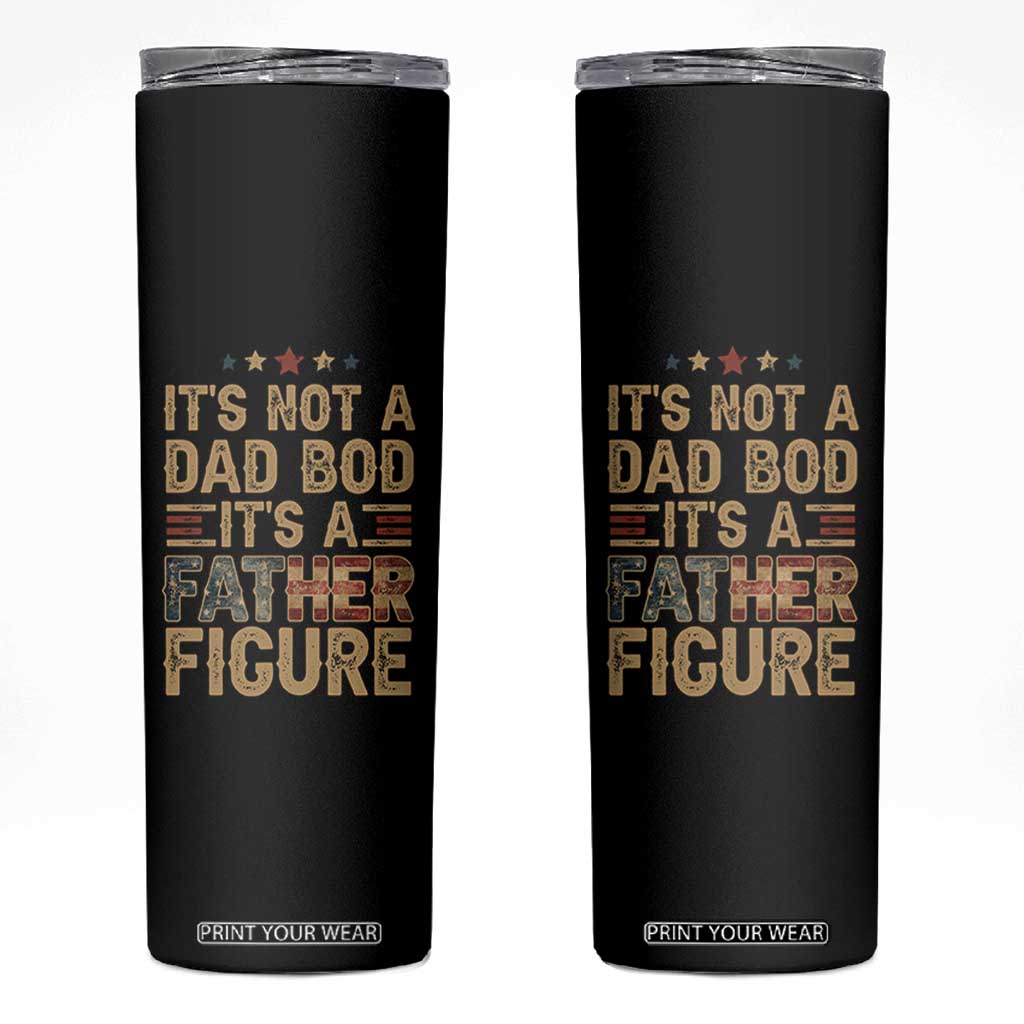 It's Not A Dad Bod It's A Father Figure Skinny Tumbler Funny Retro Vintage American Flag TS10 Black Print Your Wear