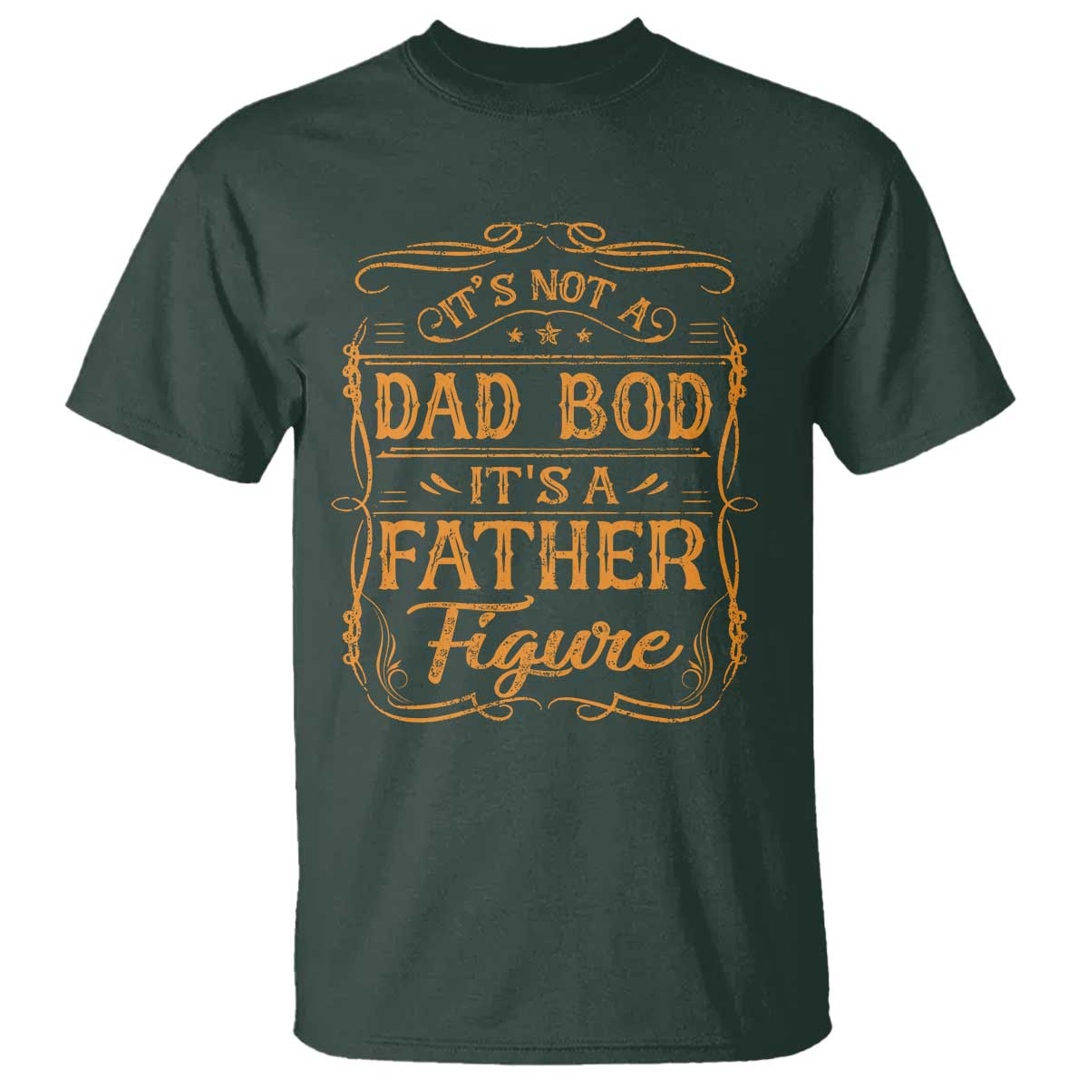 Its Not A Dad Bod T Shirt - Its A Father Figure Fathers Day Funny Retro Vintage Tee TS10 Dark Forest Green Print Your Wear