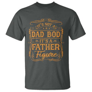 It's Not A Dad Bod It's A Father Figure T Shirt Fathers Day Funny Retro Vintage TS10 Dark Heather Print Your Wear