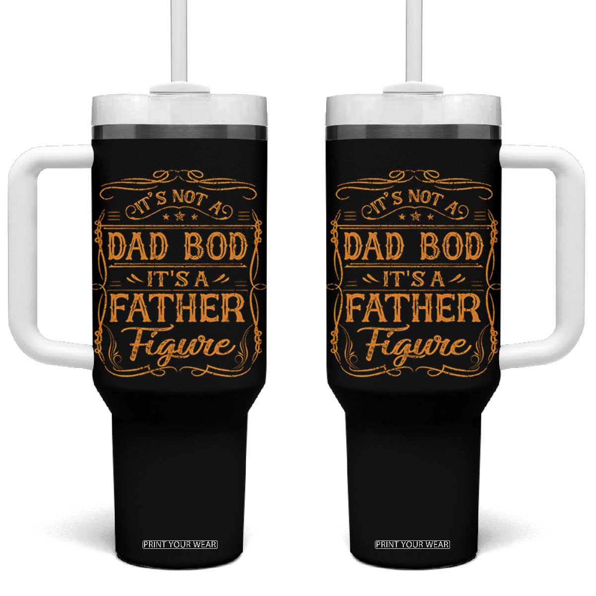 It's Not A Dad Bod It's A Father Figure Tumbler With Handle Fathers Day Funny Retro Vintage TS10 One Size: 40 oz Black Print Your Wear