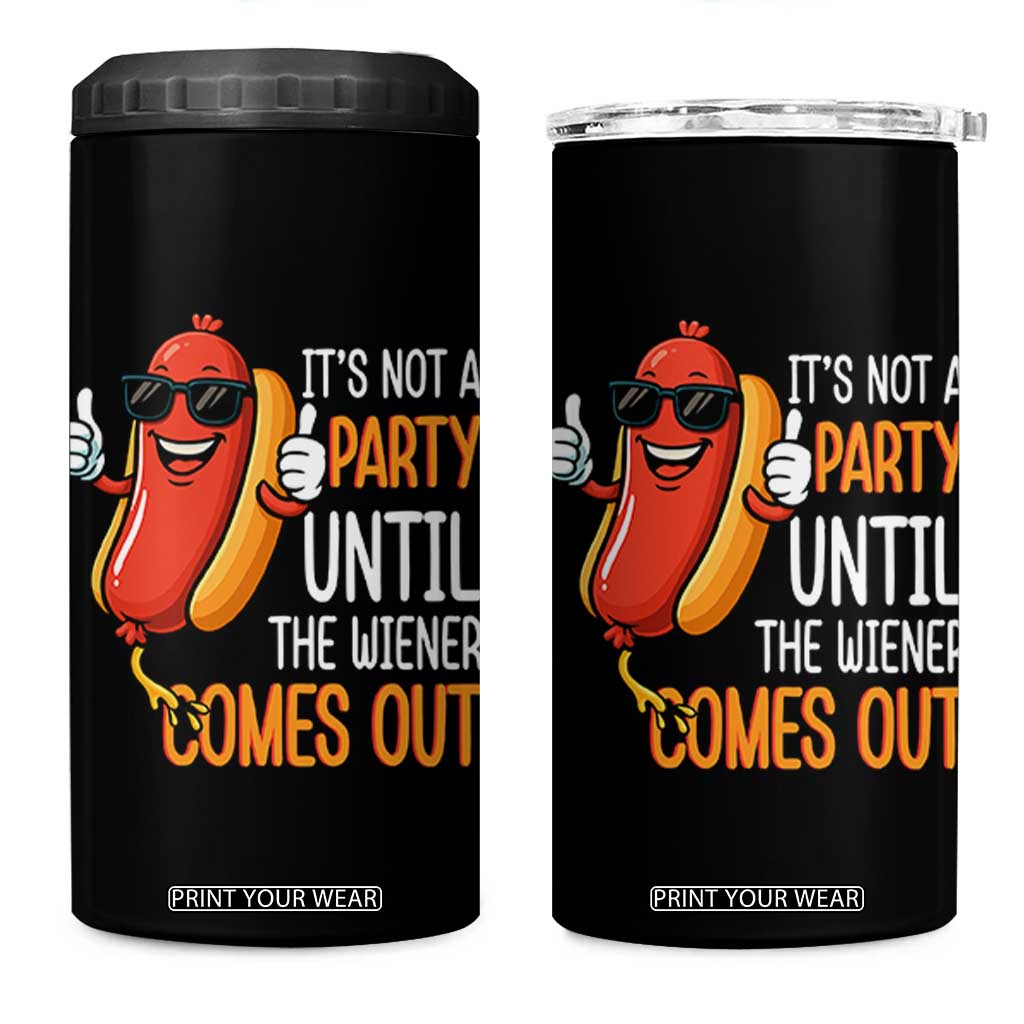It's Not A Party Until The Wiener Comes Out 4 in 1 Can Cooler Tumbler Funny Hot Dog Joke BBQ 4th of July Cookout TS02 One Size: 16 oz Black Print Your Wear
