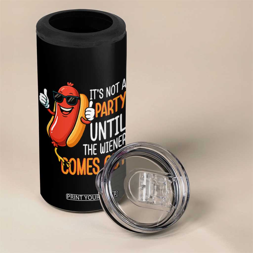 It's Not A Party Until The Wiener Comes Out 4 in 1 Can Cooler Tumbler Funny Hot Dog Joke BBQ 4th of July Cookout TS02 Print Your Wear