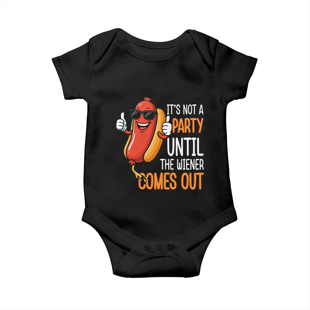 It's Not A Party Until The Wiener Comes Out Baby Onesie Funny Hot Dog Joke BBQ 4th of July Cookout TS02 Black Print Your Wear