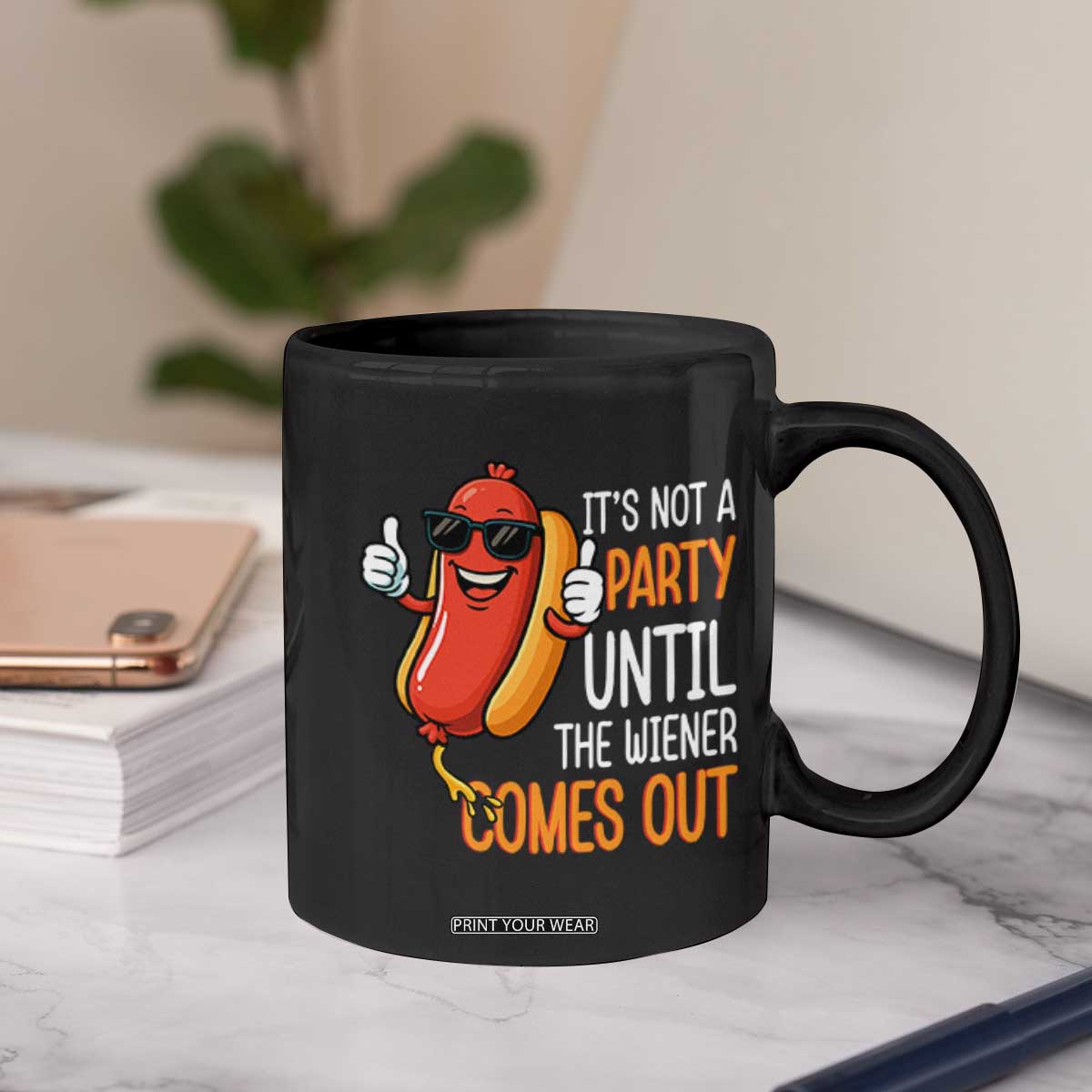 It's Not A Party Until The Wiener Comes Out Coffee Mug Funny Hot Dog Joke BBQ 4th of July Cookout TS02 Print Your Wear