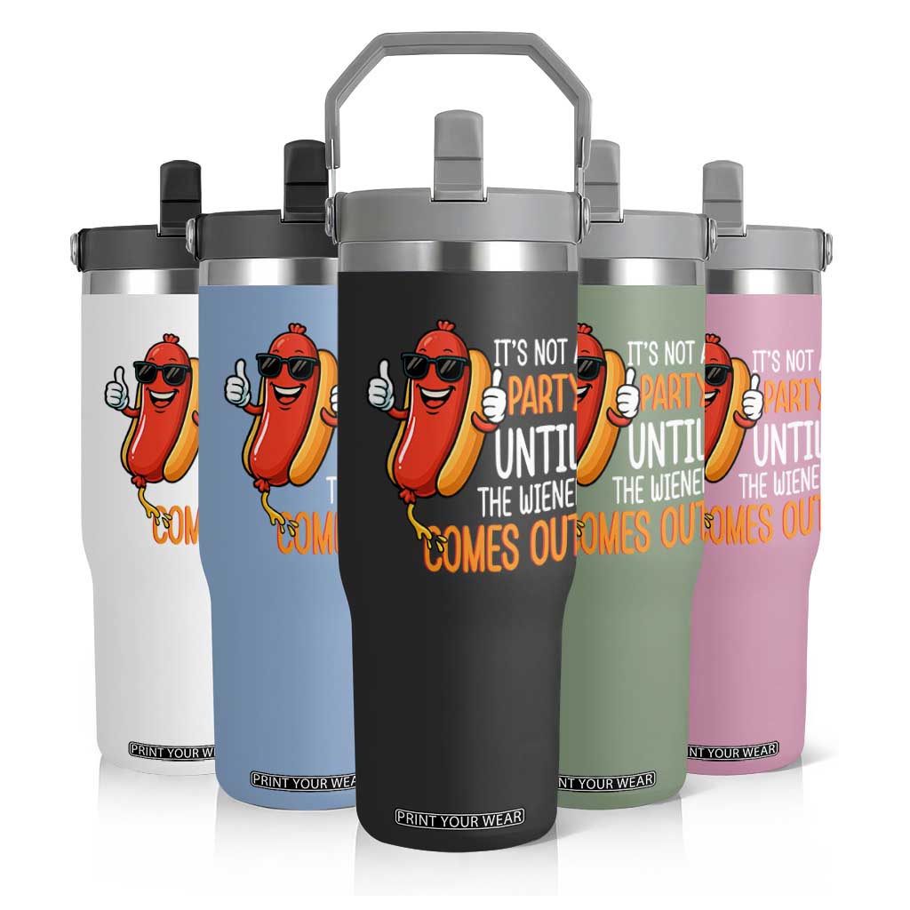 It's Not A Party Until The Wiener Comes Out Flip Straw Tumbler Funny Hot Dog Joke BBQ 4th of July Cookout TS02 Print Your Wear
