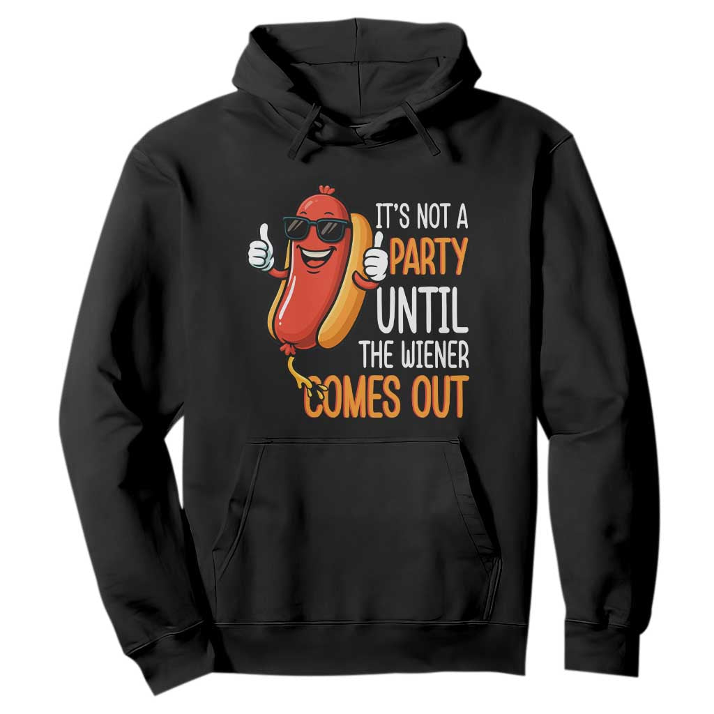 It's Not A Party Until The Wiener Comes Out Hoodie Funny Hot Dog Joke BBQ 4th of July Cookout TS02 Black Print Your Wear