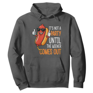 It's Not A Party Until The Wiener Comes Out Hoodie Funny Hot Dog Joke BBQ 4th of July Cookout TS02 Dark Heather Print Your Wear