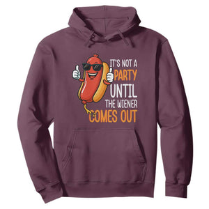It's Not A Party Until The Wiener Comes Out Hoodie Funny Hot Dog Joke BBQ 4th of July Cookout TS02 Maroon Print Your Wear