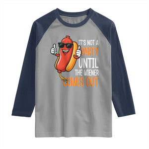 It's Not A Party Until The Wiener Comes Out Raglan Shirt Funny Hot Dog Joke BBQ 4th of July Cookout TS02 Sport Gray Navy Print Your Wear