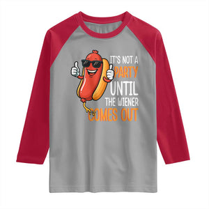 It's Not A Party Until The Wiener Comes Out Raglan Shirt Funny Hot Dog Joke BBQ 4th of July Cookout TS02 Sport Gray Red Print Your Wear