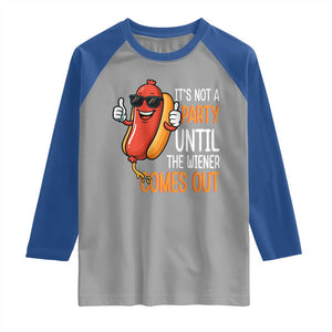 It's Not A Party Until The Wiener Comes Out Raglan Shirt Funny Hot Dog Joke BBQ 4th of July Cookout TS02 Sport Gray Royal Print Your Wear